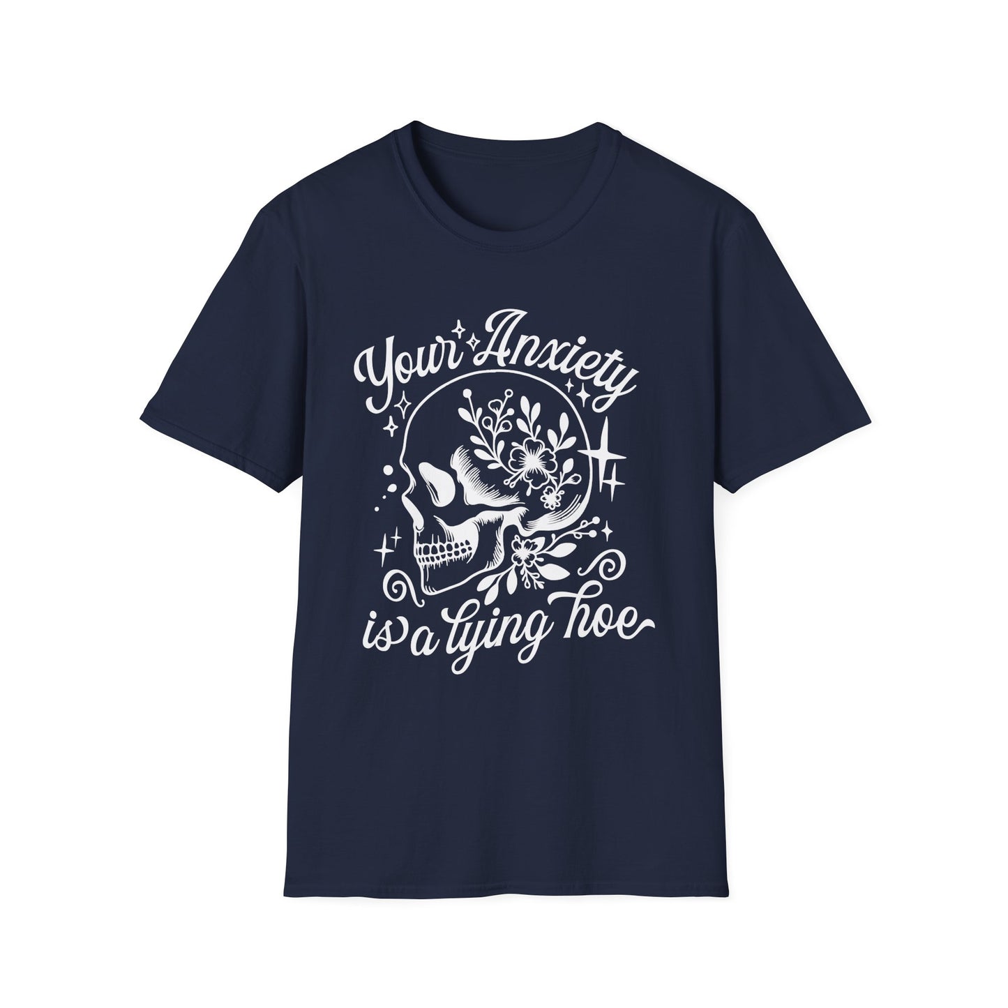 Your Anxiety Is A Lying Hoe Adult Tee