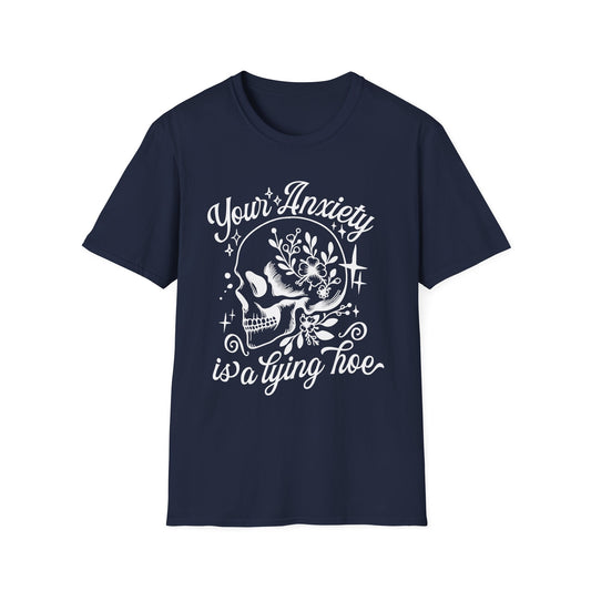 Your Anxiety Is A Lying Hoe Adult Tee