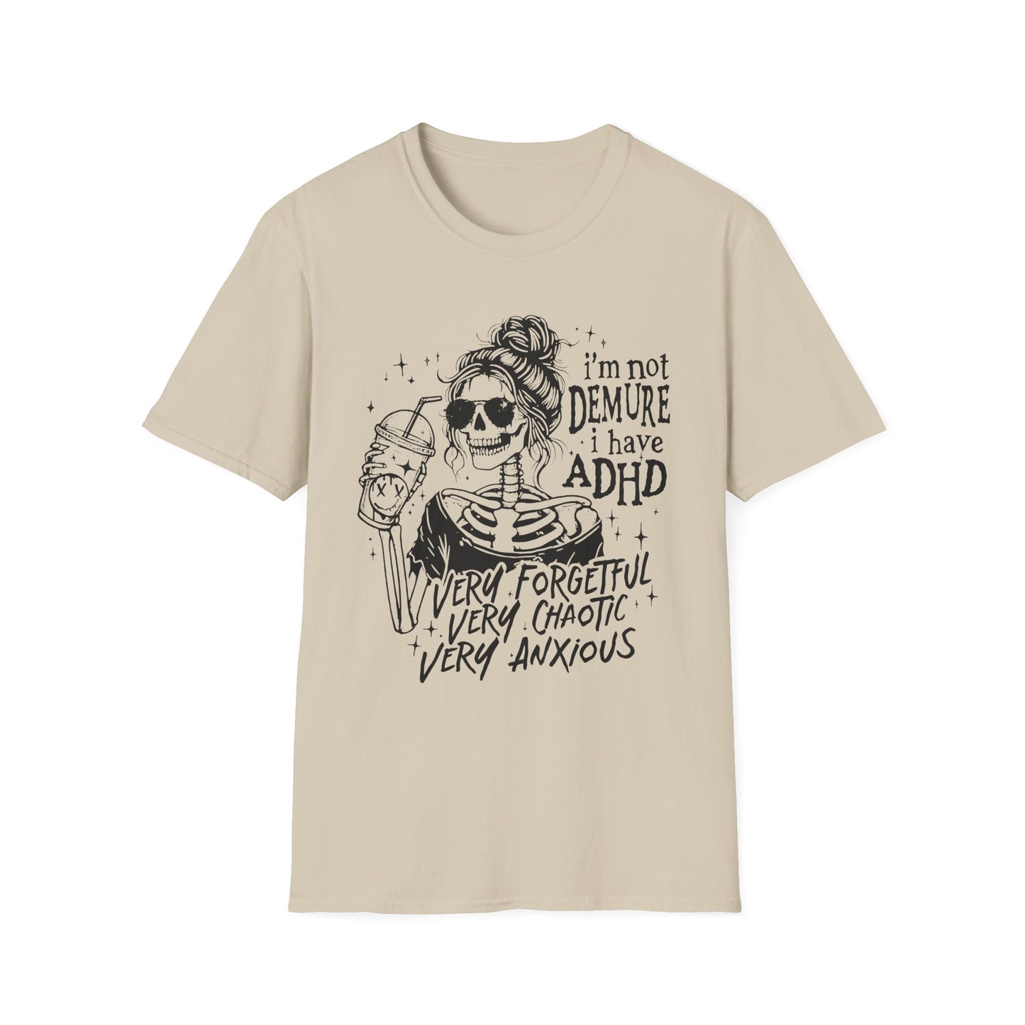 I'm Not Demure, I Have ADHD Adult Tee