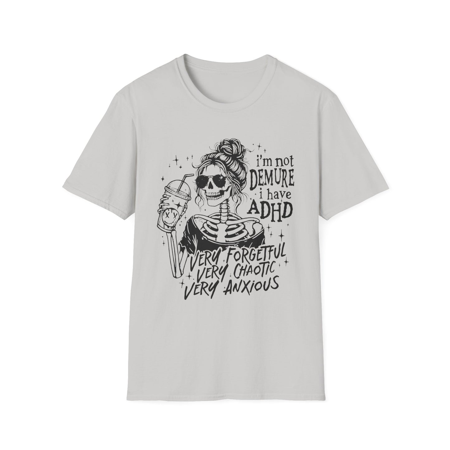 I'm Not Demure, I Have ADHD Adult Tee