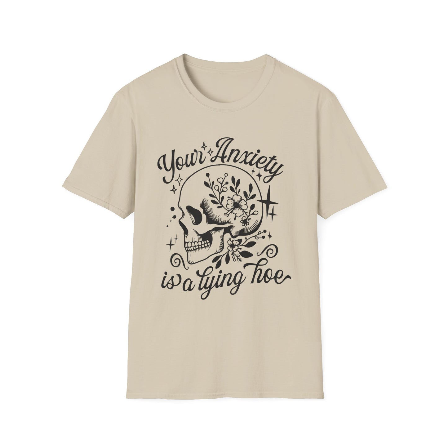 Your Anxiety Is A Lying Hoe Adult Tee