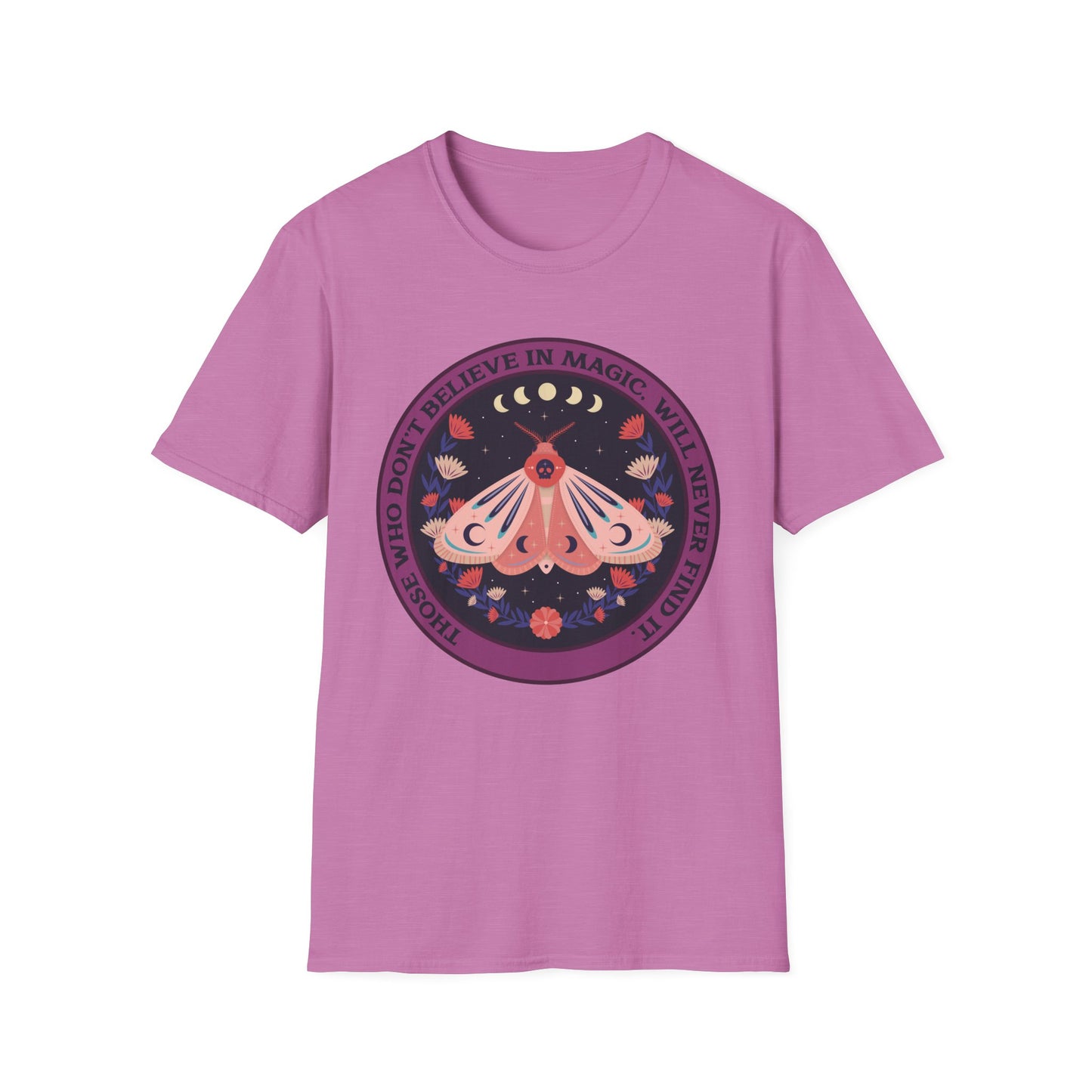 Those Who Don't Believe In Magic Will Never Find It Adult Tee