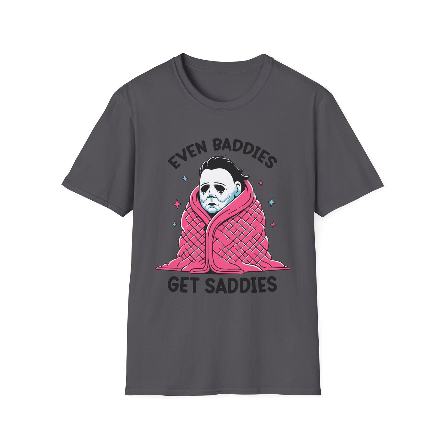 Even Baddies Get Saddies Adult Tee