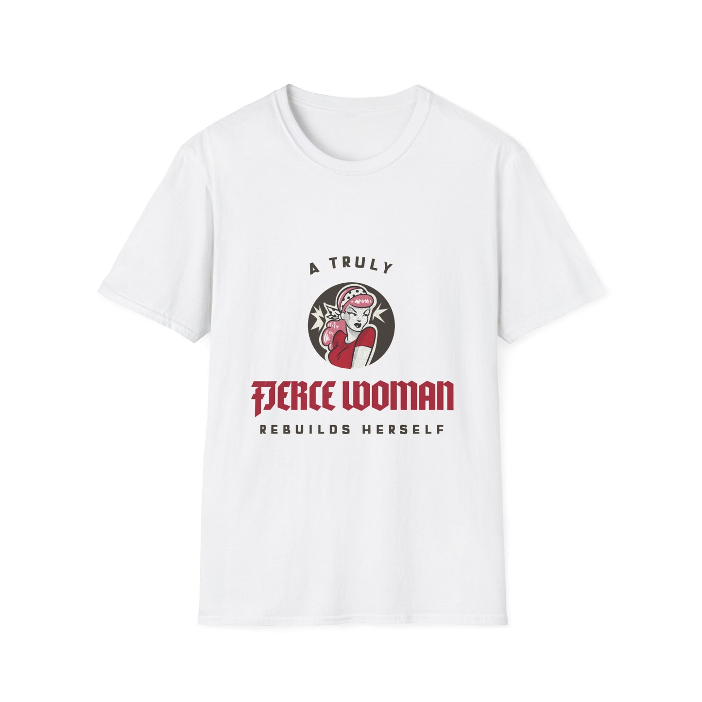 A Truly Fierce Woman Rebuilds Herself Adult Tee