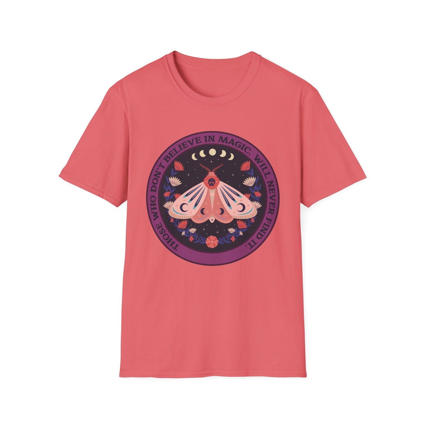 Those Who Don't Believe In Magic Will Never Find It Adult Tee