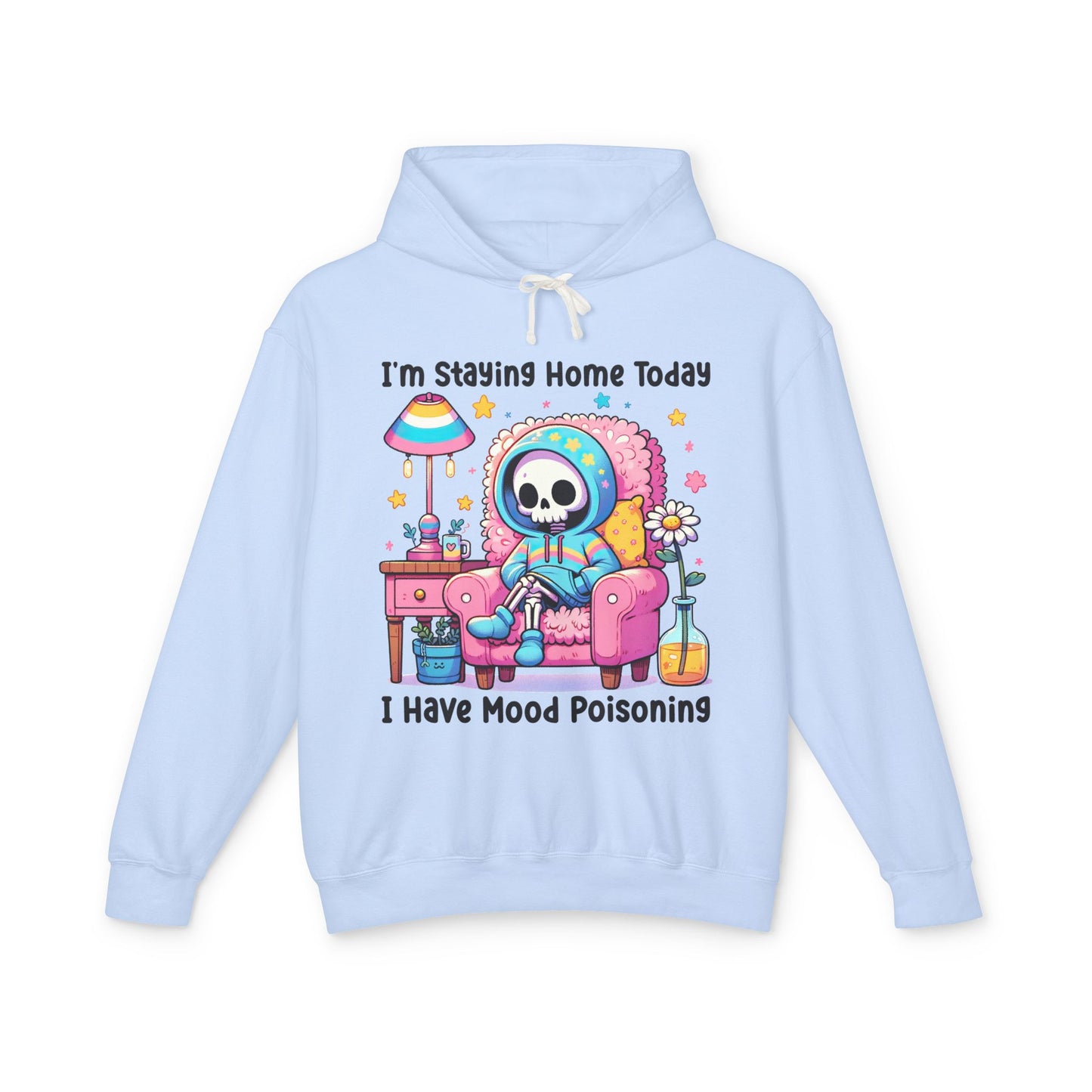 I'm Staying Home, I Have Mood Poisoning Adult Hoodie