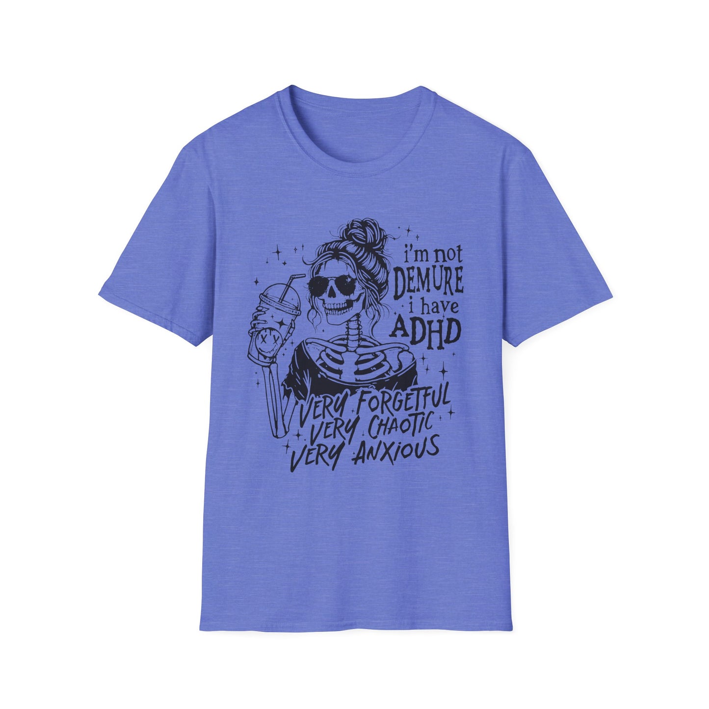 I'm Not Demure, I Have ADHD Adult Tee