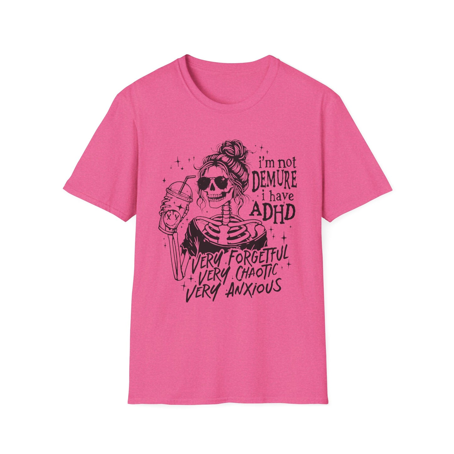 I'm Not Demure, I Have ADHD Adult Tee