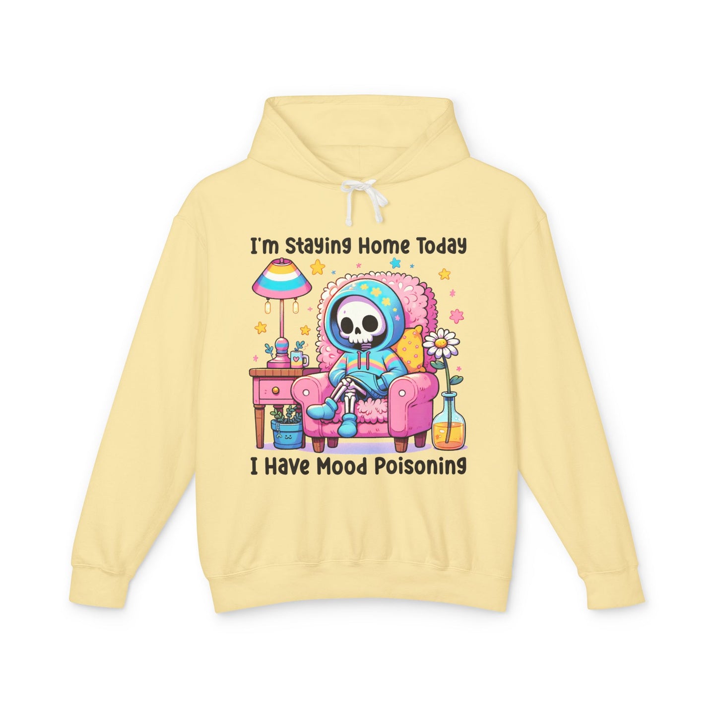 I'm Staying Home, I Have Mood Poisoning Adult Hoodie