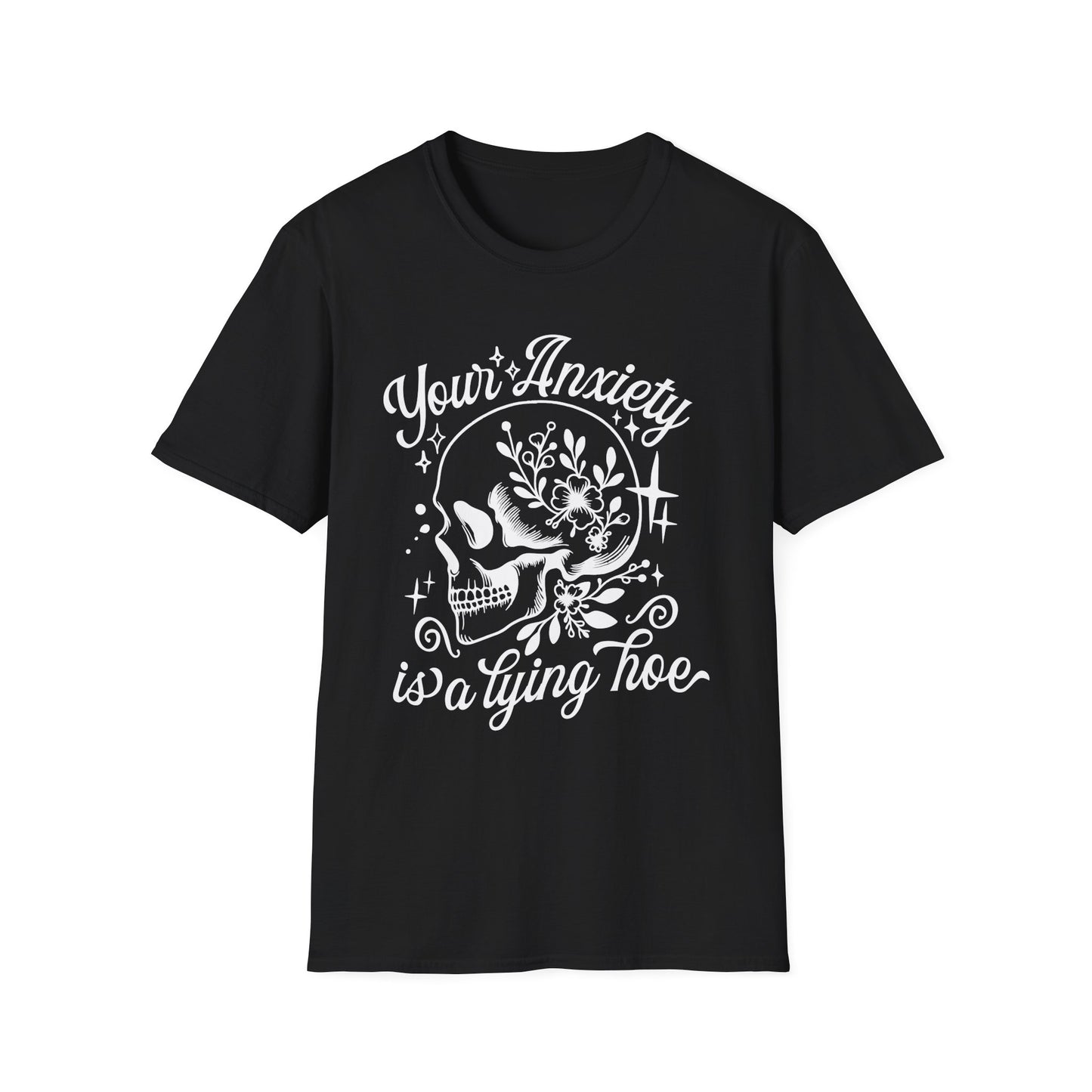 Your Anxiety Is A Lying Hoe Adult Tee