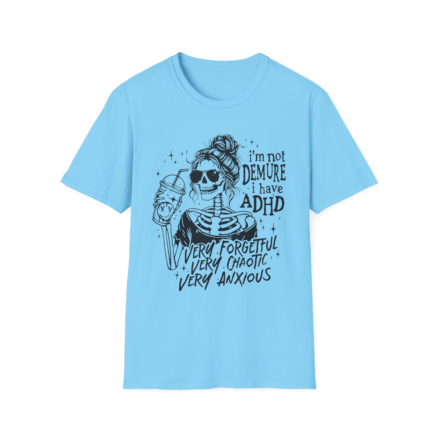 I'm Not Demure, I Have ADHD Adult Tee