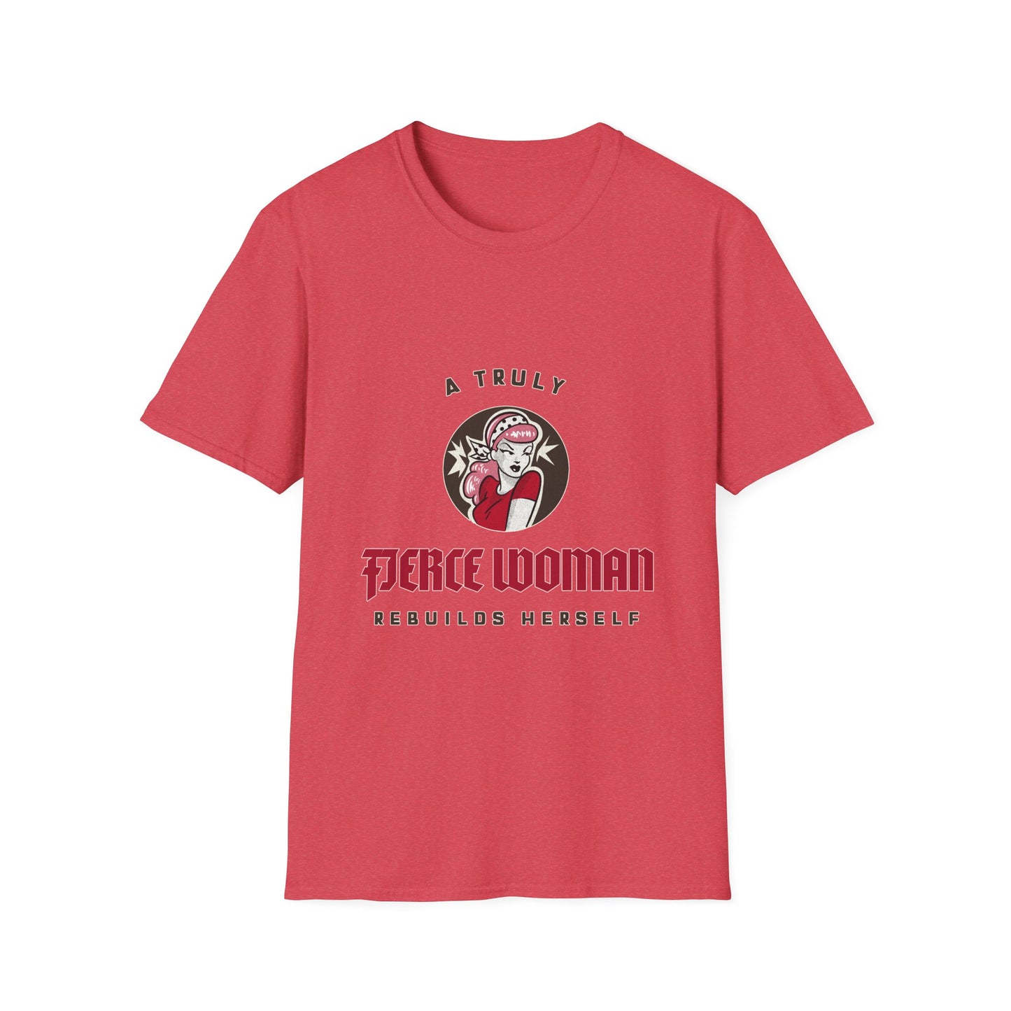 A Truly Fierce Woman Rebuilds Herself Adult Tee