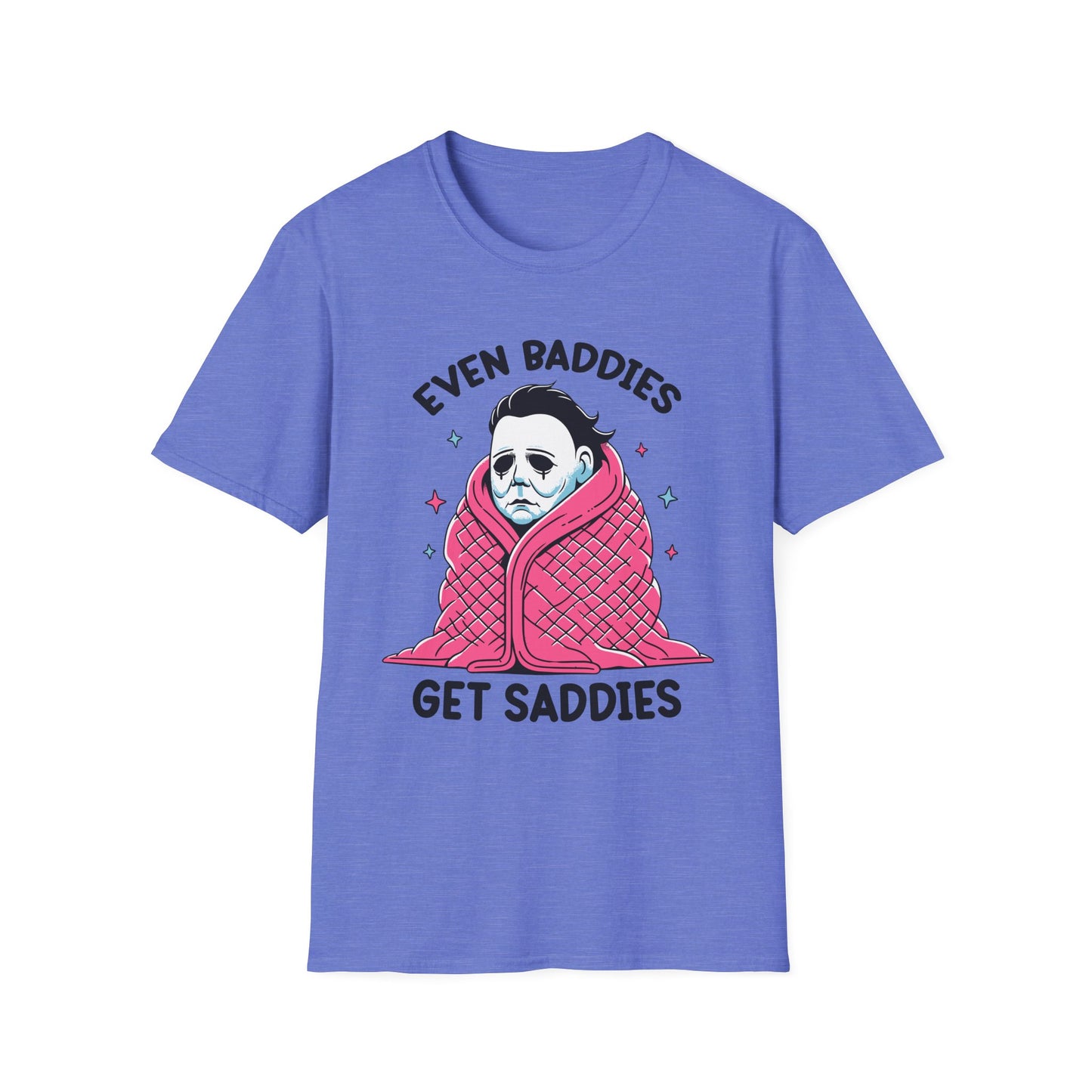 Even Baddies Get Saddies Adult Tee