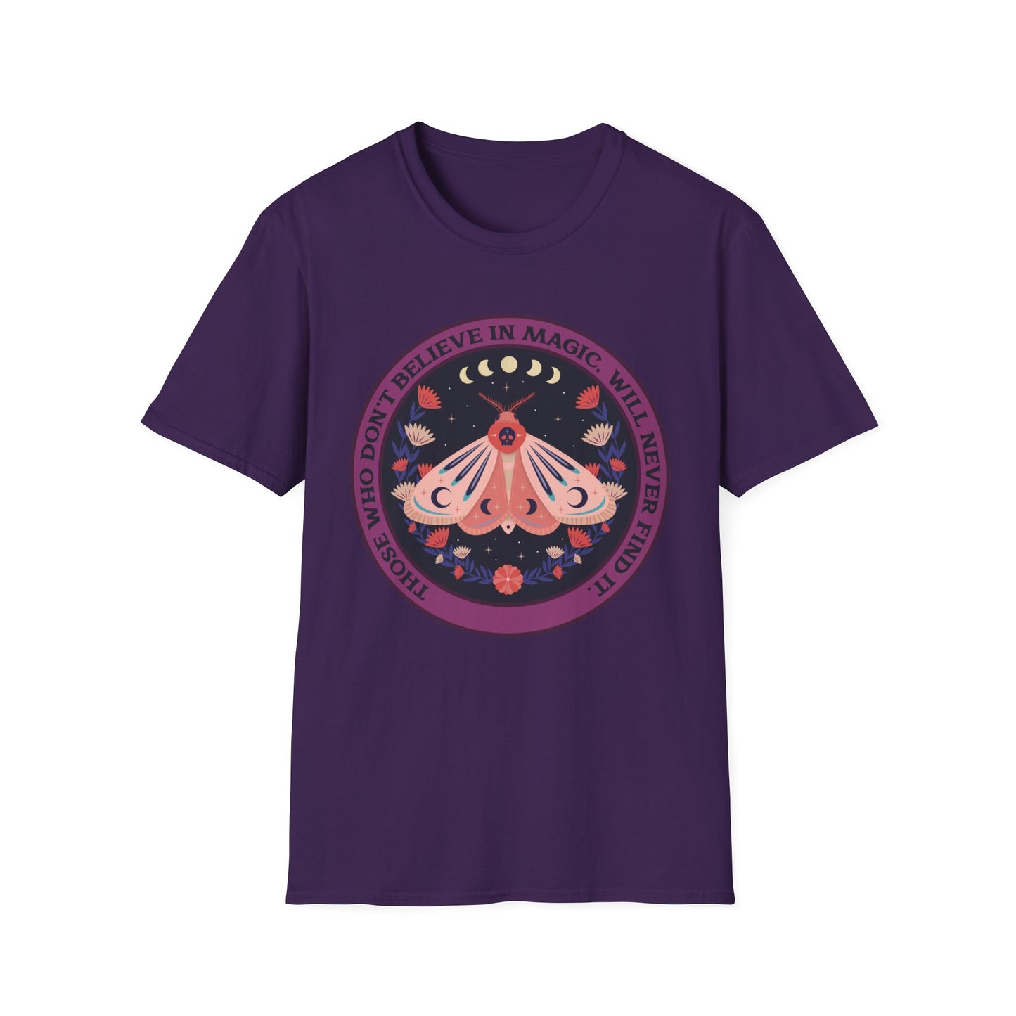 Those Who Don't Believe In Magic Will Never Find It Adult Tee