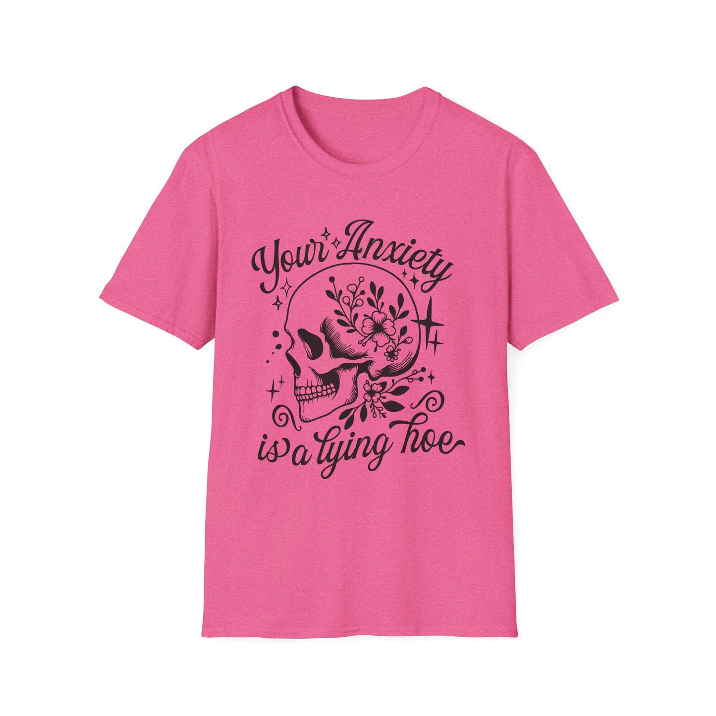 Your Anxiety Is A Lying Hoe Adult Tee