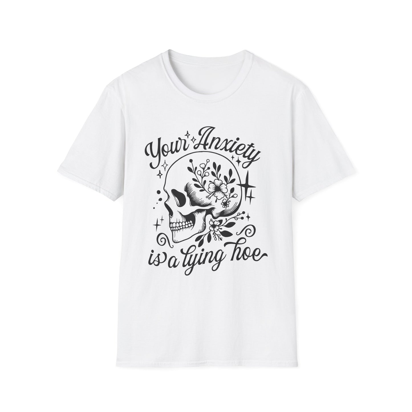 Your Anxiety Is A Lying Hoe Adult Tee