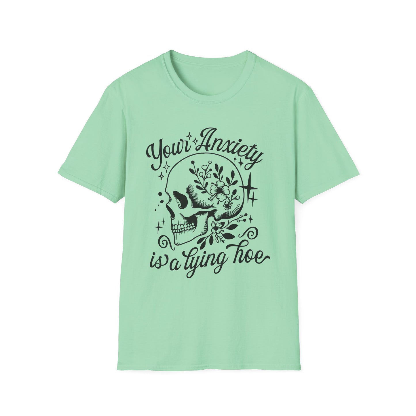 Your Anxiety Is A Lying Hoe Adult Tee