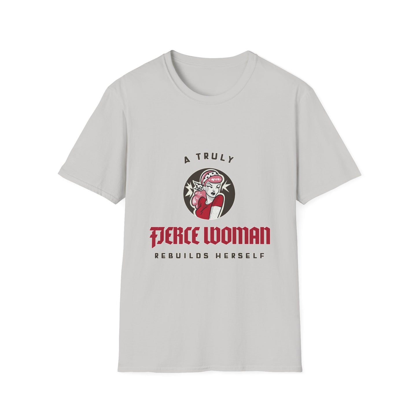 A Truly Fierce Woman Rebuilds Herself Adult Tee