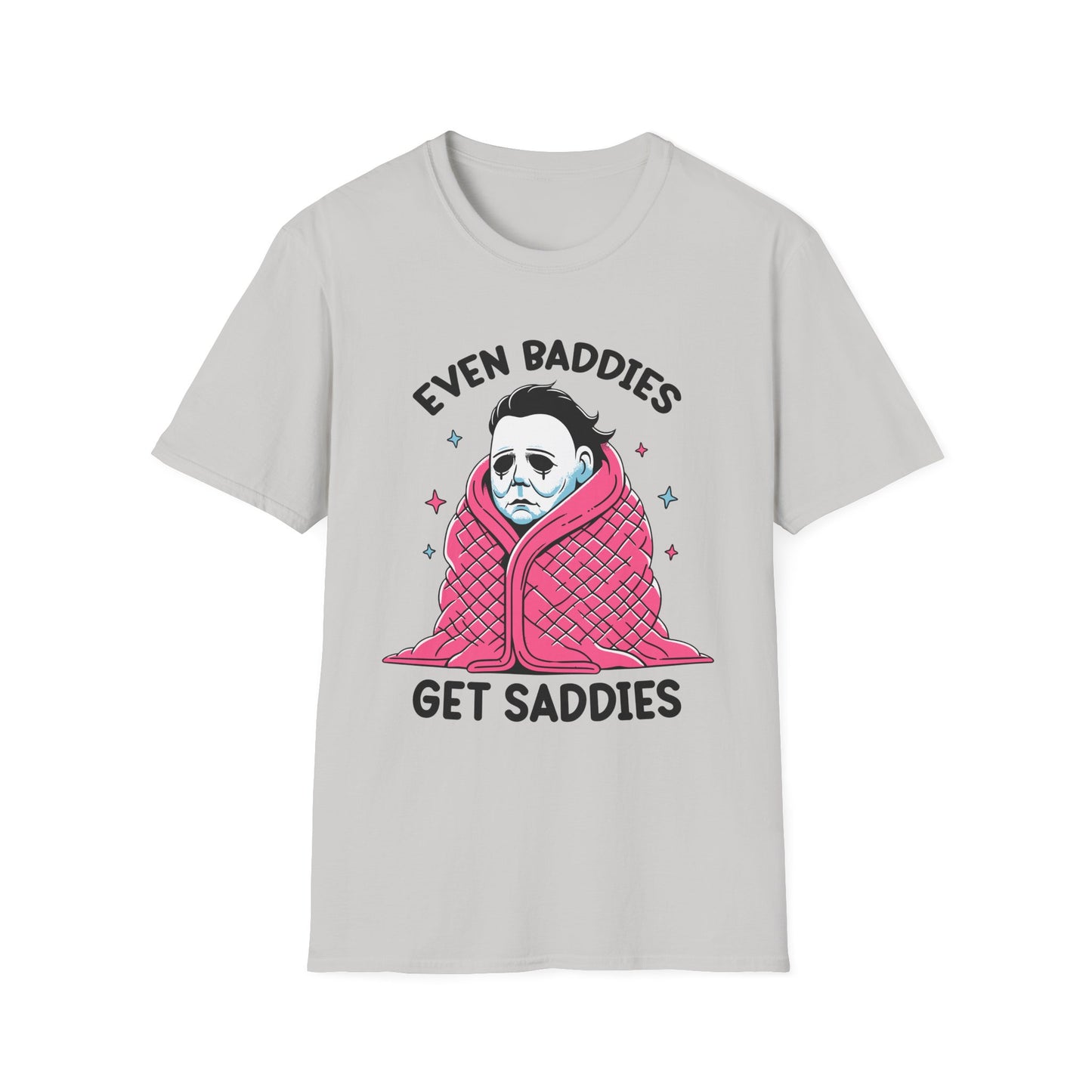 Even Baddies Get Saddies Adult Tee