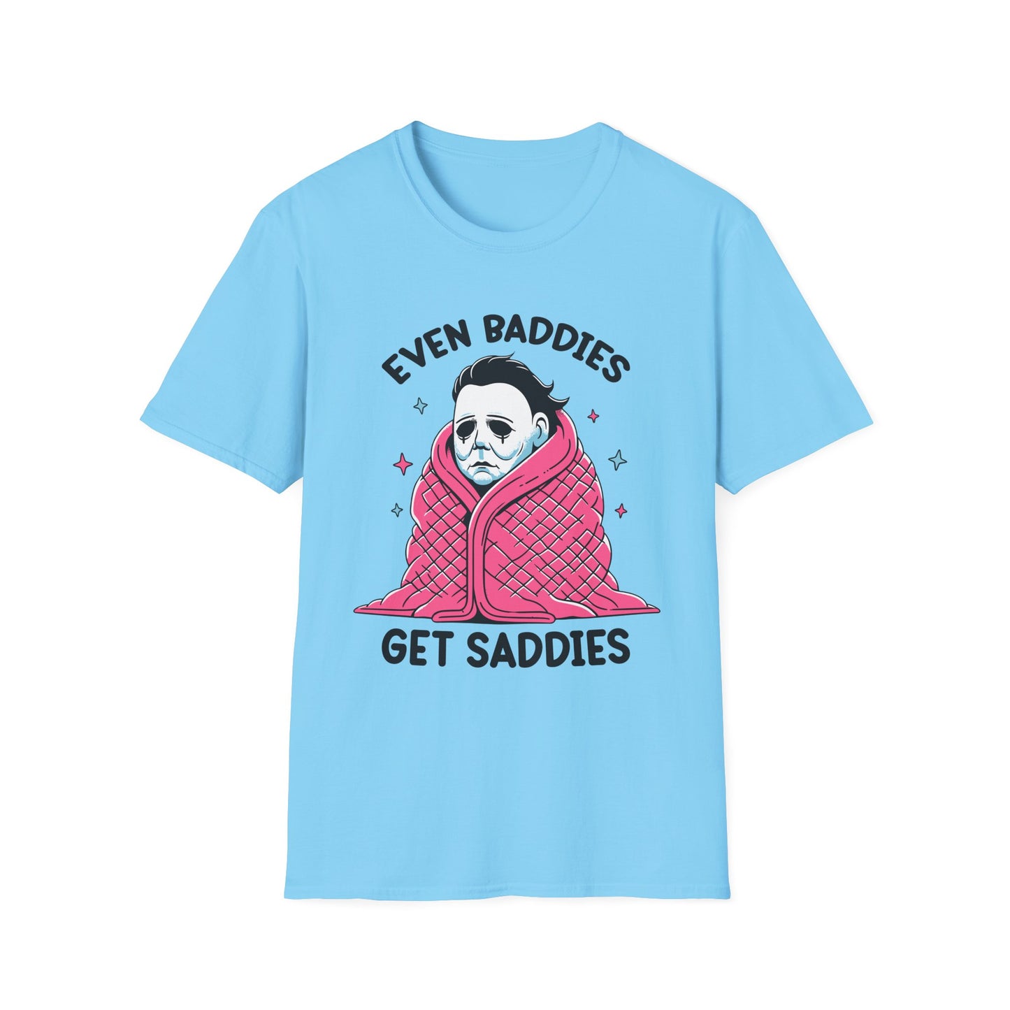 Even Baddies Get Saddies Adult Tee