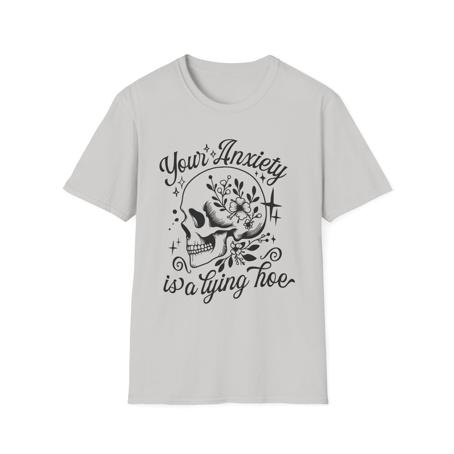 Your Anxiety Is A Lying Hoe Adult Tee