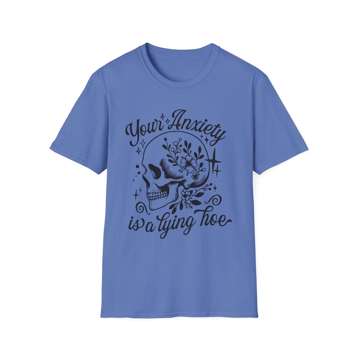 Your Anxiety Is A Lying Hoe Adult Tee