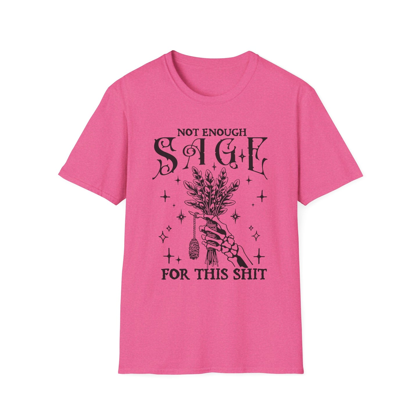 Not Enough Sage For This Sh!t Adult Tee