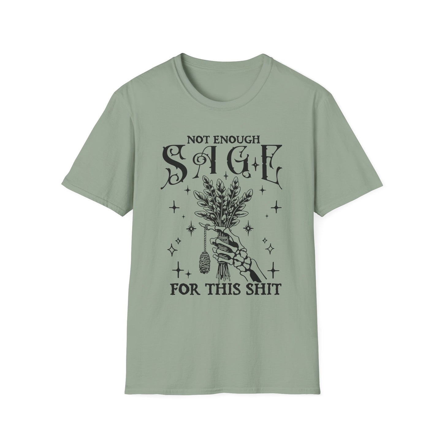 Not Enough Sage For This Sh!t Adult Tee