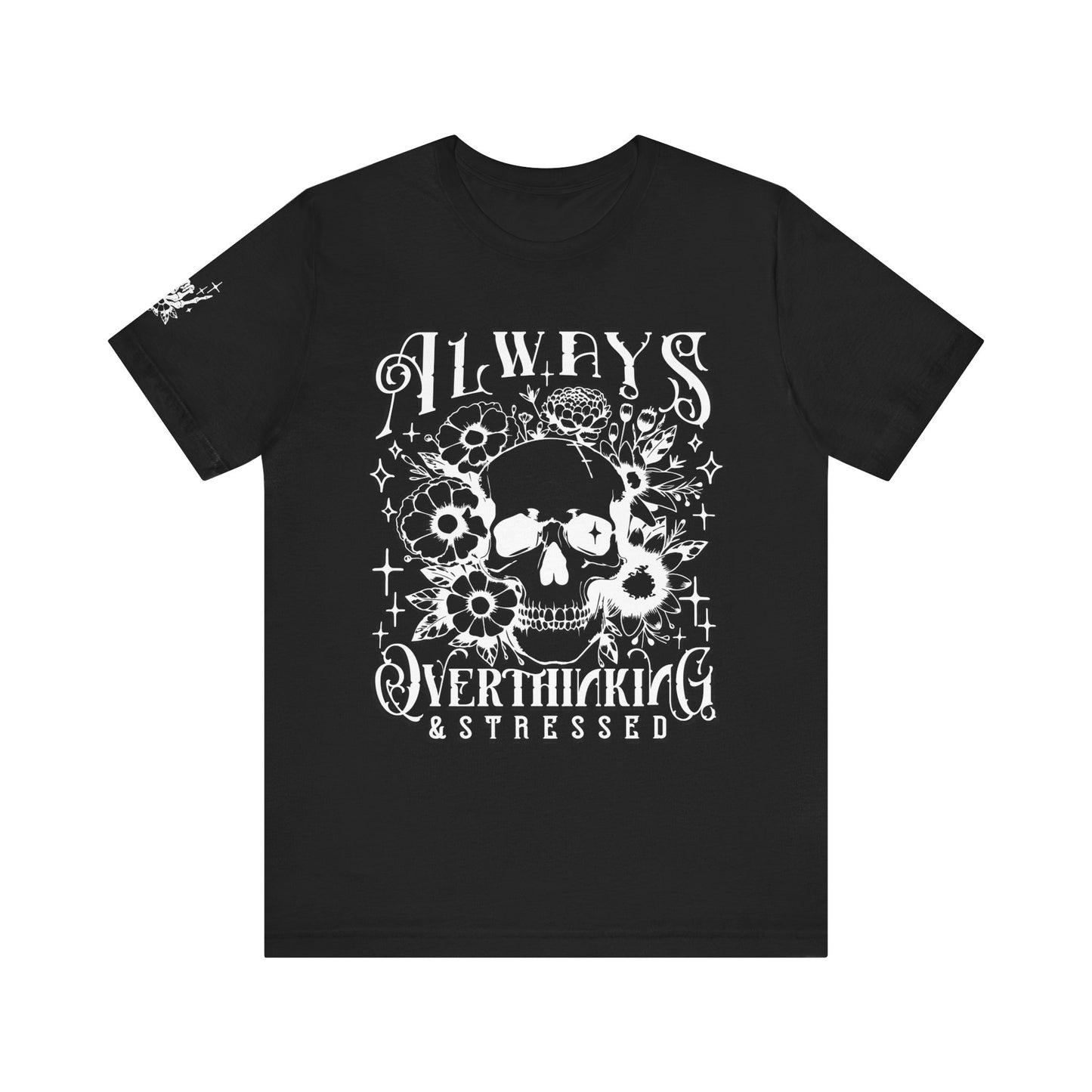 Always Overthinking & Stressed Adult Tee