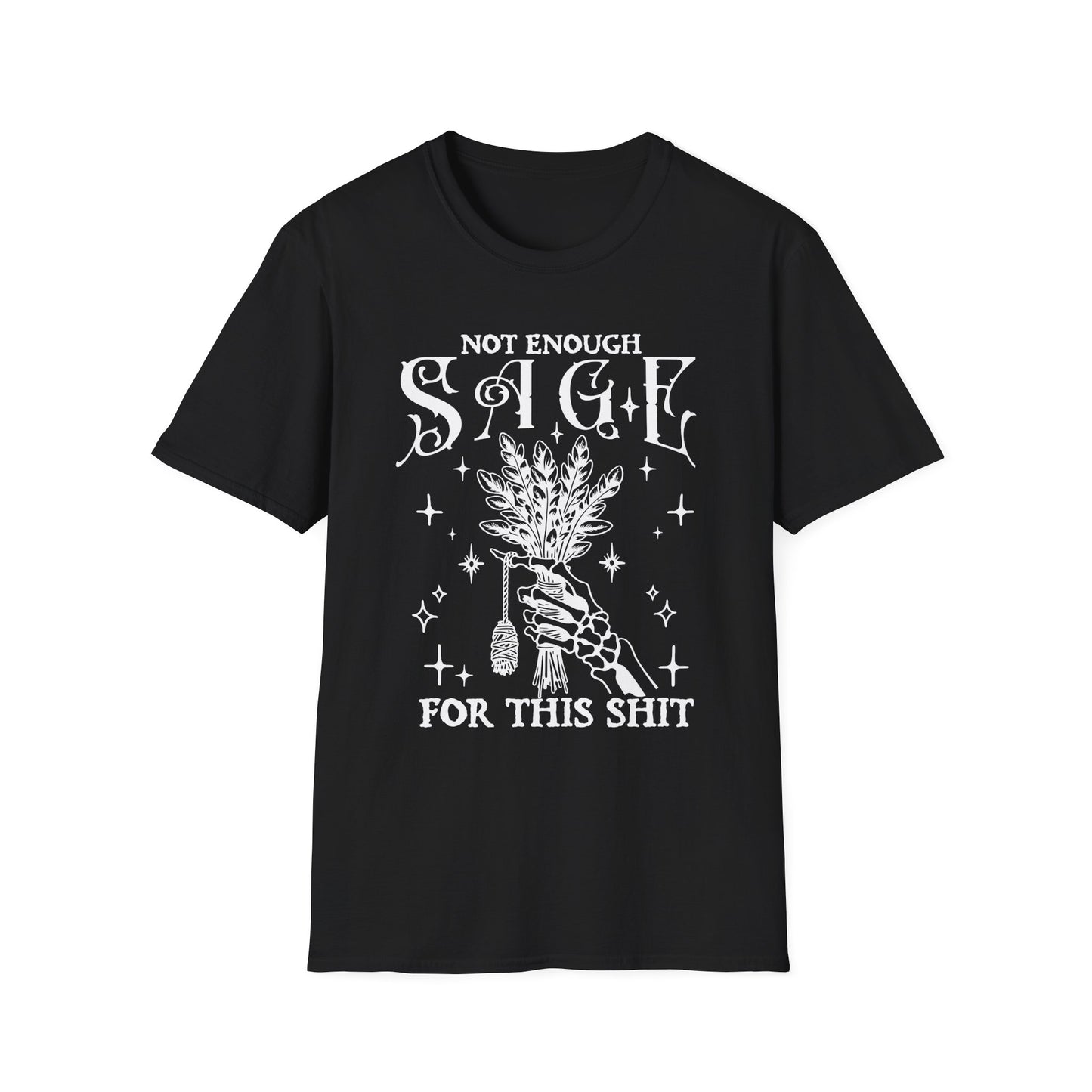 Not Enough Sage For This Sh!t Adult Tee