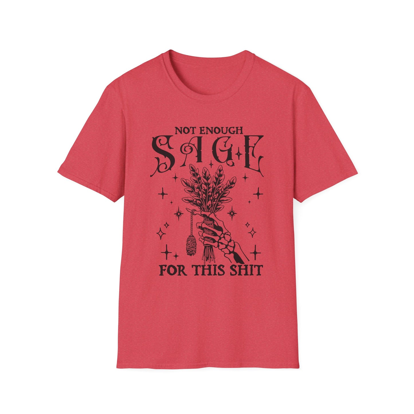 Not Enough Sage For This Sh!t Adult Tee